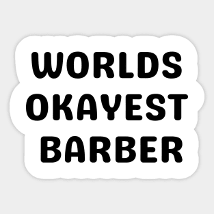 World okayest barber Sticker